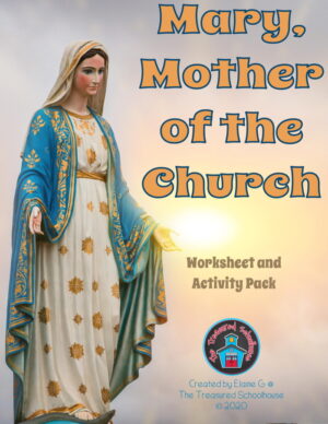 Mary, Mother of the Church Worksheet and Activity Pack