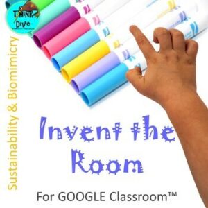 Back to School for GOOGLE Classroom™, Invent the Room, Sustainability, NGSS