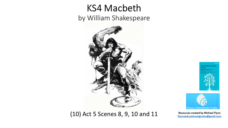English Literature: (10) Macbeth – Act 5 Scenes 8, 9, 10 and 11