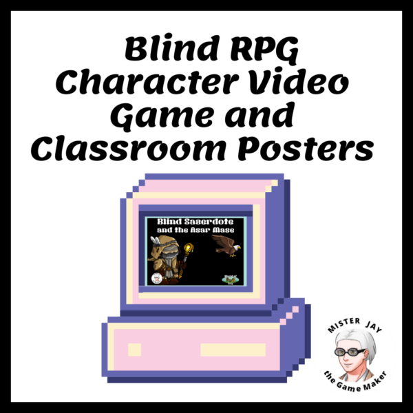 Blind Character Video Game with Posters Made By Teachers