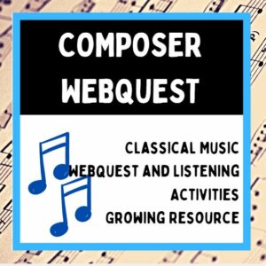 Classical Composer Webquest and Listening Quest