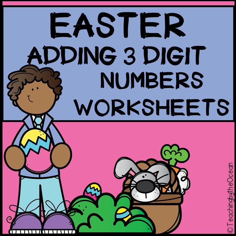 Adding 3 Digit Numbers Worksheets - Easter