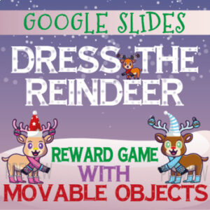 Christmas Digital Reward Game Dress The Reindeer for Google Slides™ Fun ...