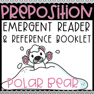Winter Prepositions Emergent Reader Reference Guide Polar Bear and Snow