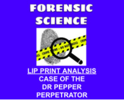 Forensic Science - Case of the Dr Pepper Perpetrator (Lip Print Analysis)