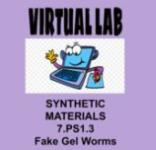 7.PS1.3 Synthetic Materials - Fake Gel Worms Video Lab