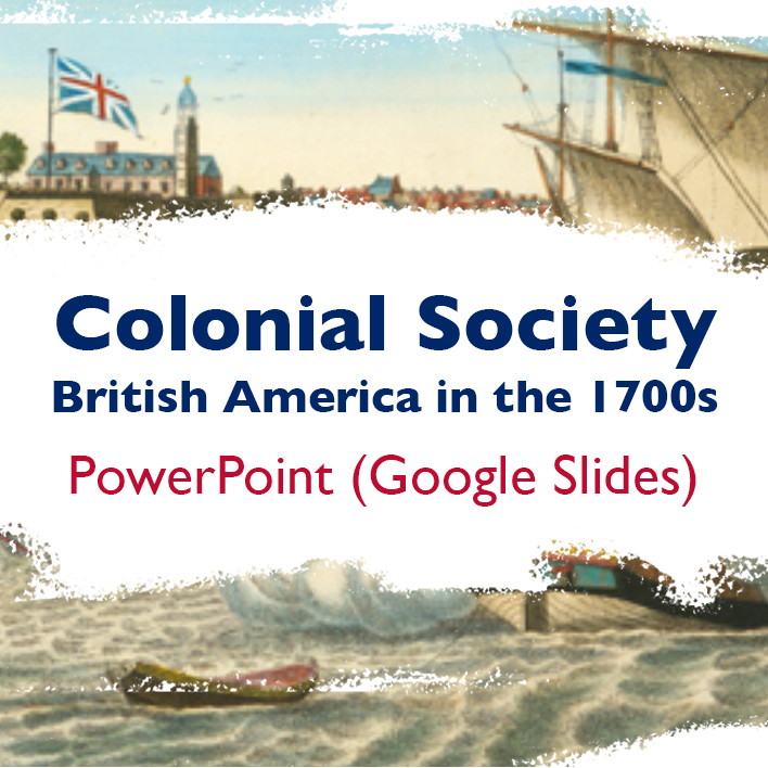 Colonial Society British America in the 1700s PowerPoint & Google