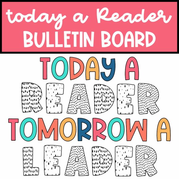 Reading Corner and Library Bulletin Board Today a Reader Tomorrow a