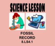 8th Science Lesson Fossil Record OAS 8.LS4.1 NGSS MS-LS4-1