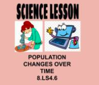 8th Science Lesson Population Changes Over Time OAS 8.LS4.6 NGSS MS-LS4-6