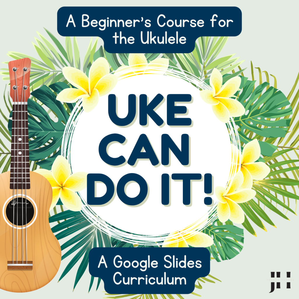 Uke Can Do It! A Beginner’s Course for the Ukulele (Google Slides