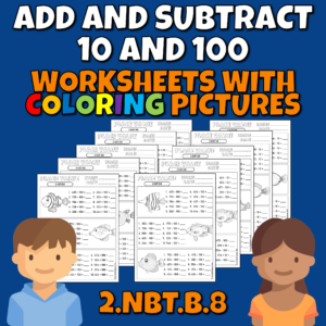 Add and Subtract 10 and 100 2.NBT.B8 Worksheets with Coloring Pictures