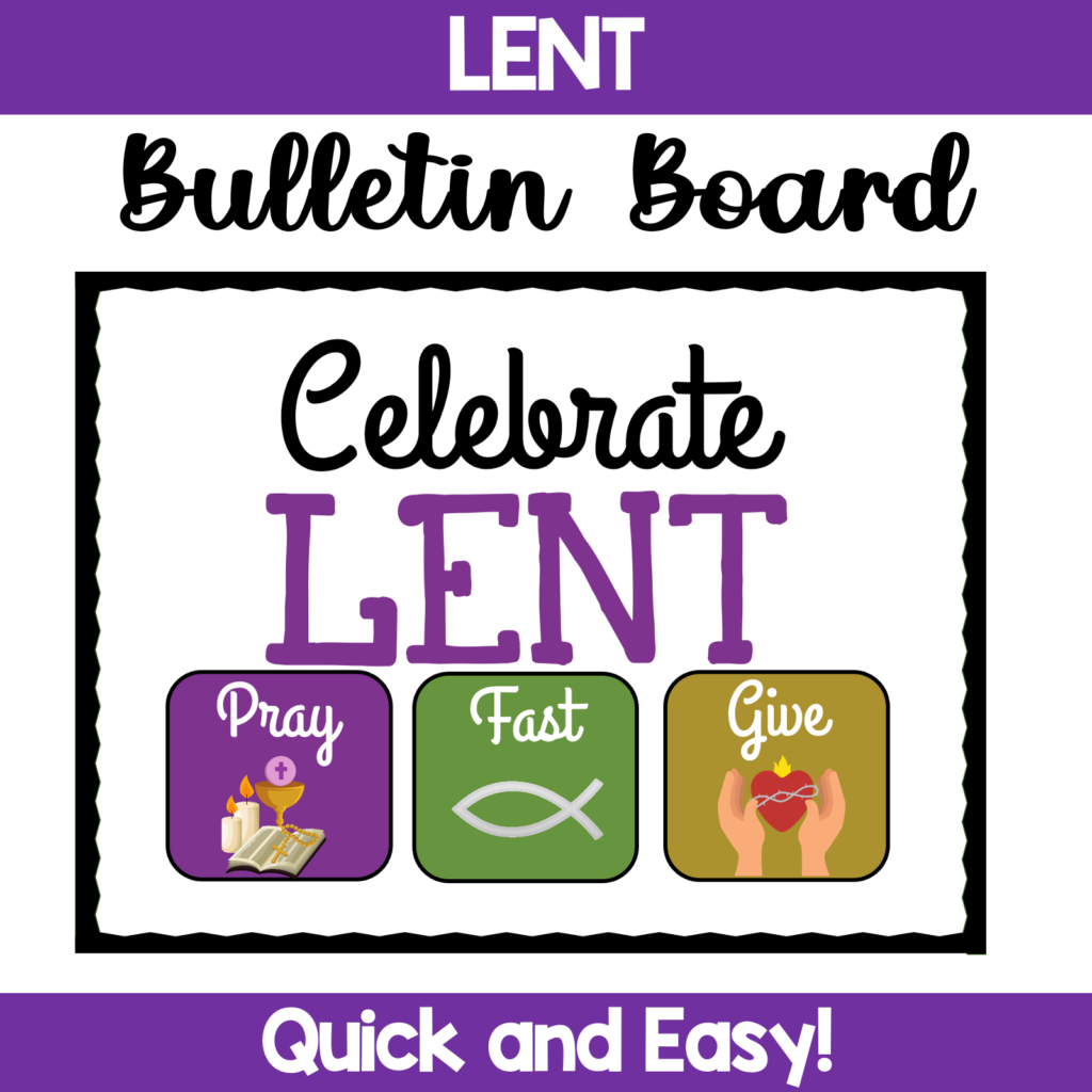 Christian Bulletin Board Lent, Pray, Fast, Give! Made By Teachers