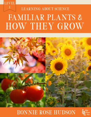 Familiar Plants & How They Grow-Learning About Science, Level 1