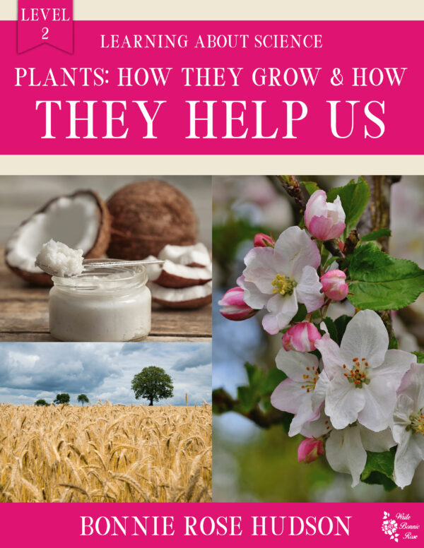 Plants How They Grow & How They Help UsLearning About Science, Level