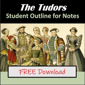 The Tudor Monarchy (Student Outline for Notes)