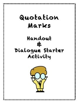 Quotation Marks Handout & Dialogue Starter Activity