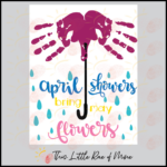 April Showers Bring May Flowers - Handprint Art - Keepsake - Spring ...