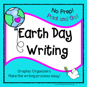 Earth Day Writing; Graphic Organizers
