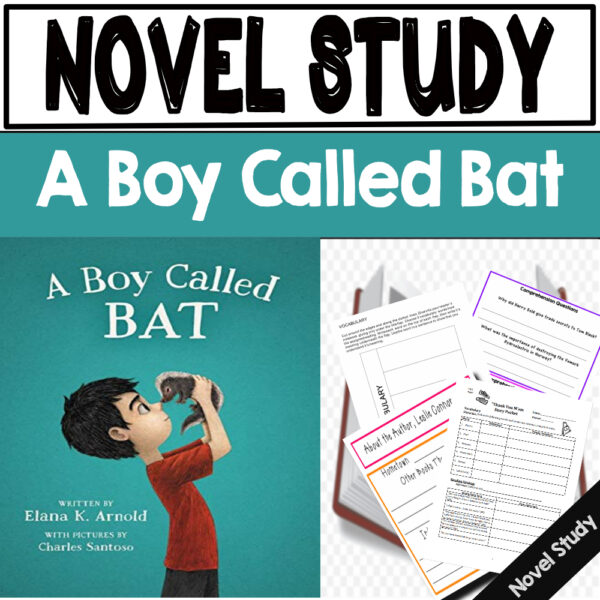 A Boy Called Bat by Elana K. Arnold. Novel Study Made By Teachers