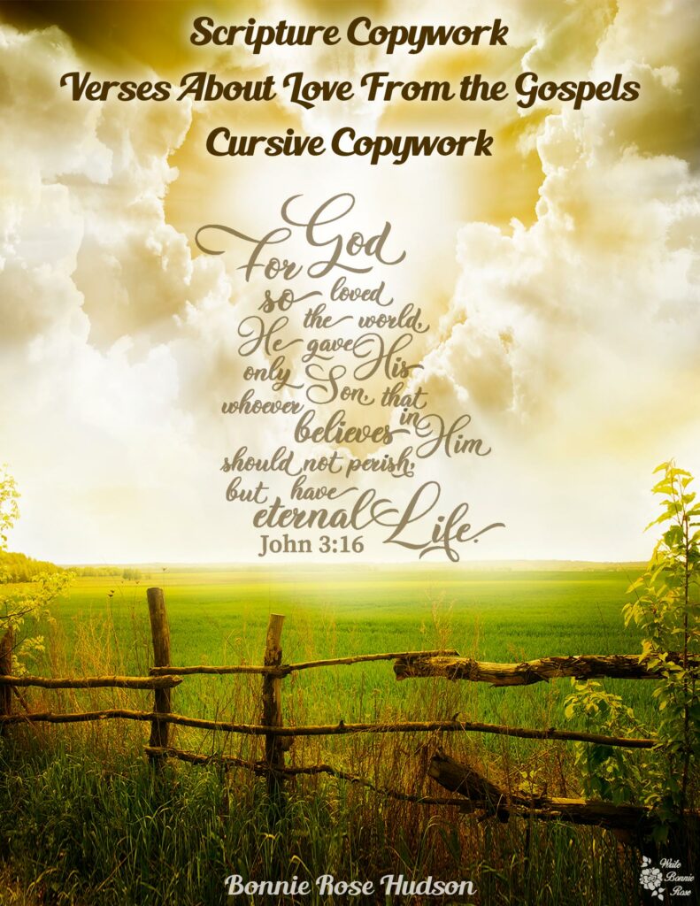 Scripture copywork verses about love from the gospels cursive made by