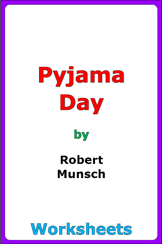 Robert Munsch "Pyjama Day" worksheets Made By Teachers