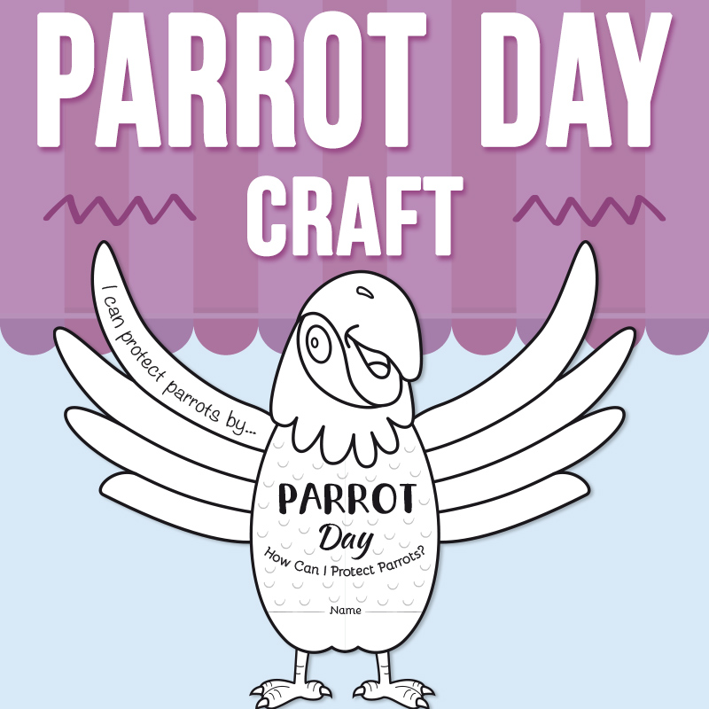 Parrot Day Bulletin Board Craft, Printable Writing Prompt, and Parrot Protection