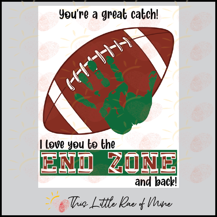 Great Catch love you to the end zone football Father's Day