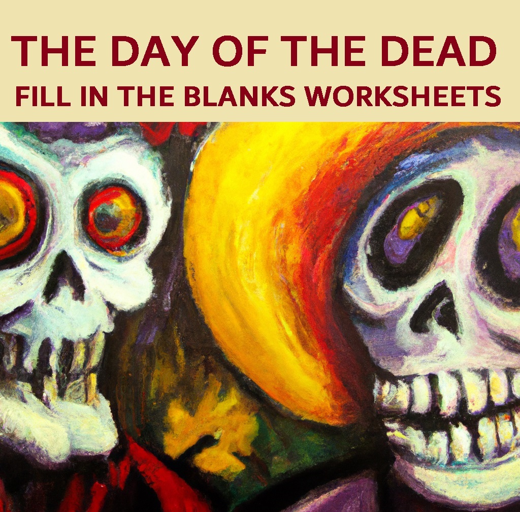 THE DAY OF THE DEAD - FILL IN THE BLANKS