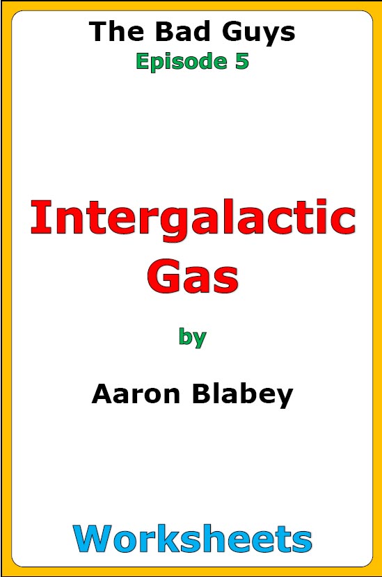 Aaron Blabey "The Bad Guys: Intergalactic Gas" worksheets