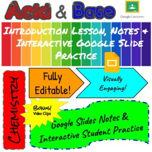Acids and Bases Intro Google Slide Lesson, Notes, & Google Interactive Practice