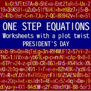 ONE STEP EQUATIONS - PRESIDENT'S DAY WORKSHEETS