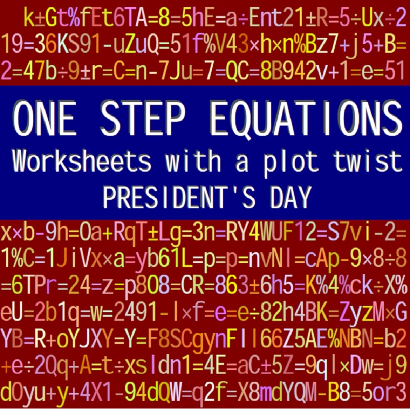 ONE STEP EQUATIONS - PRESIDENT'S DAY WORKSHEETS