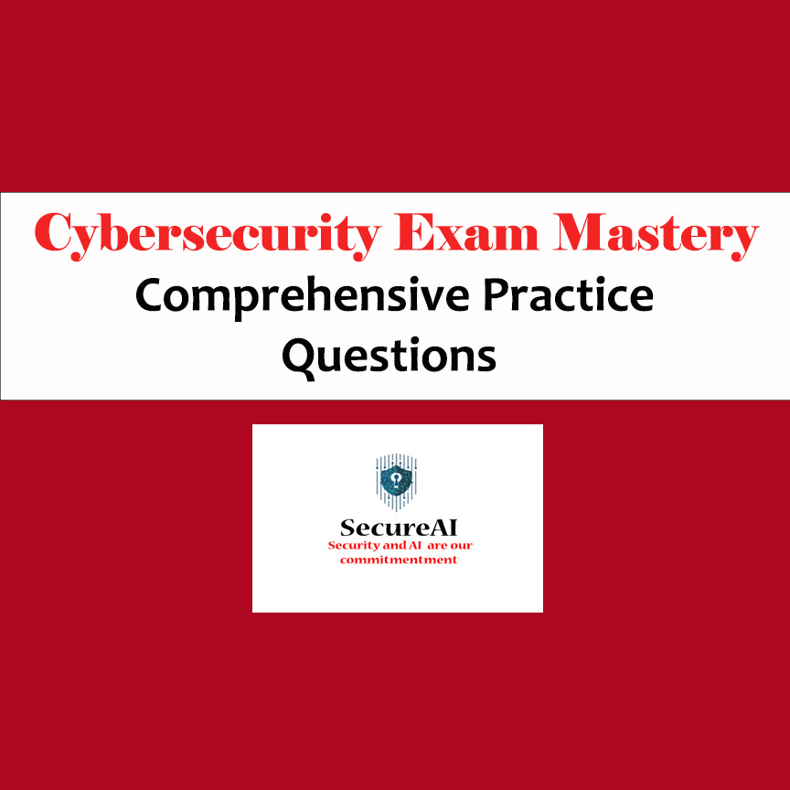 Cybersecurity Exam Mastery: Comprehensive Practice Questions