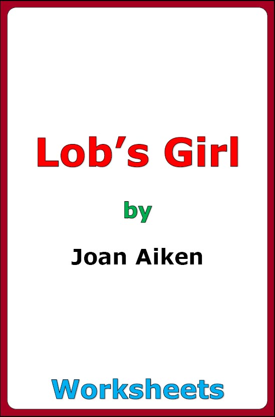 Joan Aiken "Lob's Girl" worksheets Made By Teachers