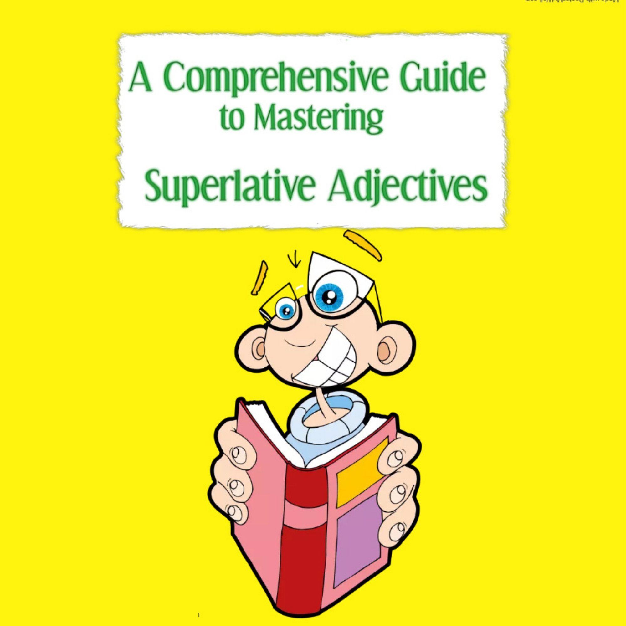 A Comprehensive Guide To Mastering Superlative Adjectives Made By