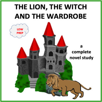 The Lion, the Witch and the Wardrobe - a complete novel study