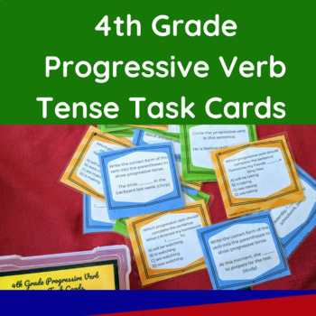 4th Grade Progressive Verb Tenses Task Cards Language Skills and Grammar