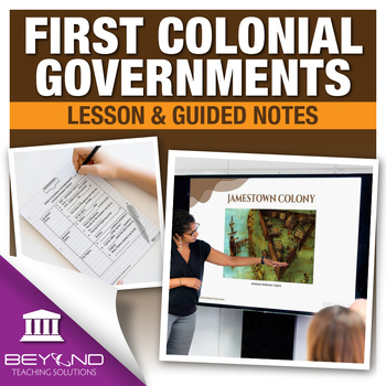 First Colonial Governments Lesson and Guided Notes