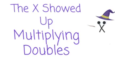 The X Showed Up (Multiplying Doubles)