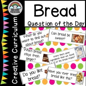 Creative Curriculum - Bread Study - Question of the day EDITABLE