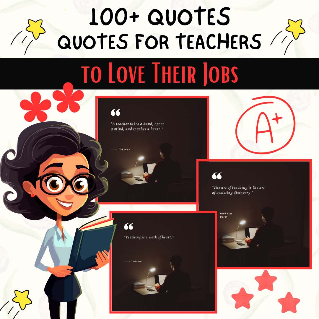 100+ Quotes to Inspire Teachers to Love Their Jobs: Fulfilling Career