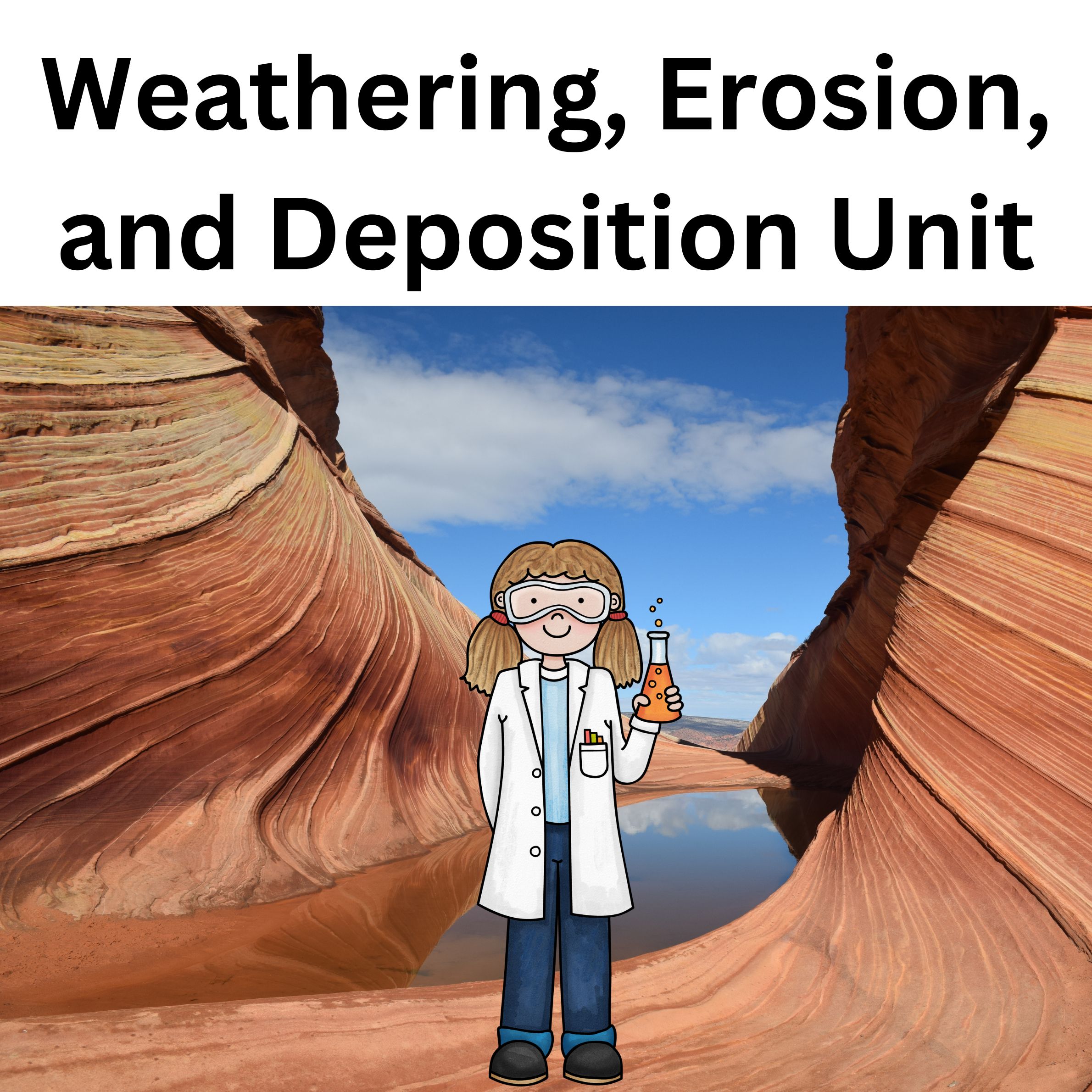 Geology Erosion and Deposition Unit Middle School Science