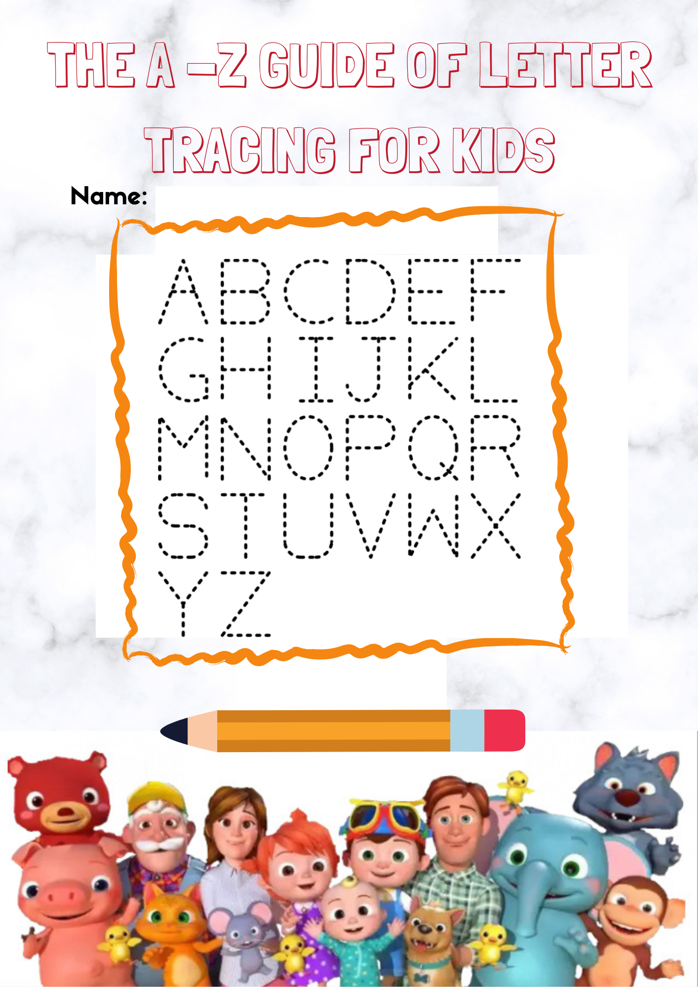 THE A TO Z GUIDE OF LETTER TRACING FOR KIDS THE A TO Z GUIDE OF LETTER TRACING FOR KIDS
