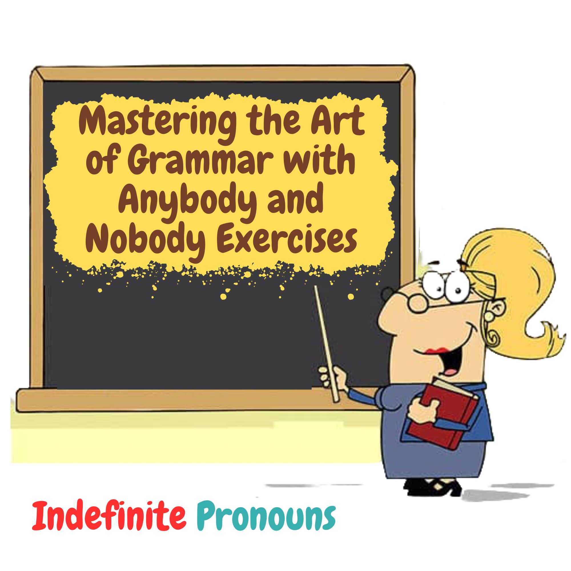 Mastering Grammar With Anybody and Nobody Exercises Mastering the Art of Grammar with Any
