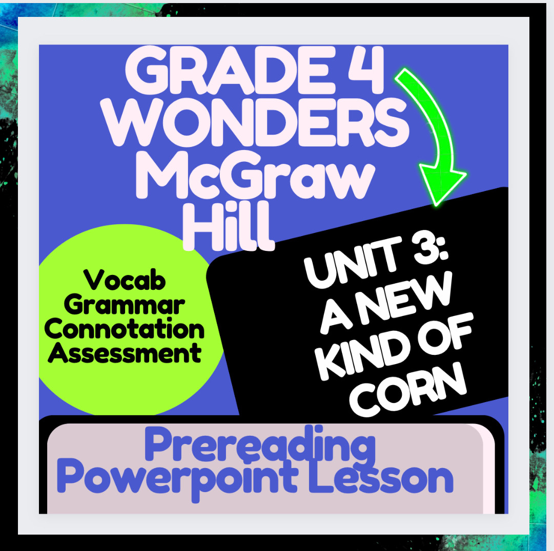 McGraw Hill: Wonders-A New Kind of Corn- Prereading Lesson