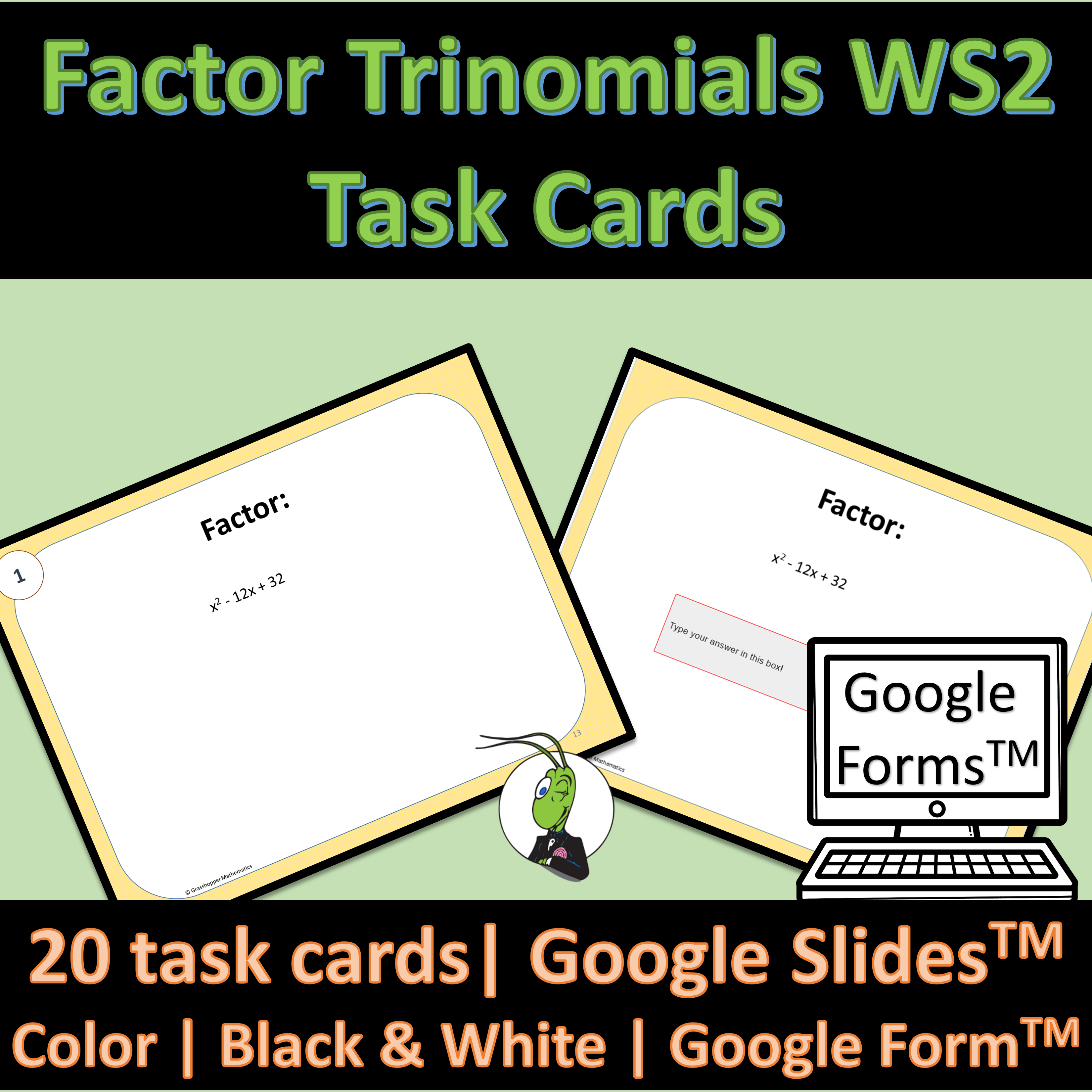 Factoring Trinomials Task Cards, Google Forms, Slides Two Algebra 1
