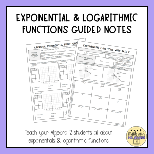 Exponential & Logarithmic Functions Guided Notes Bundle for Algebra 2 ...