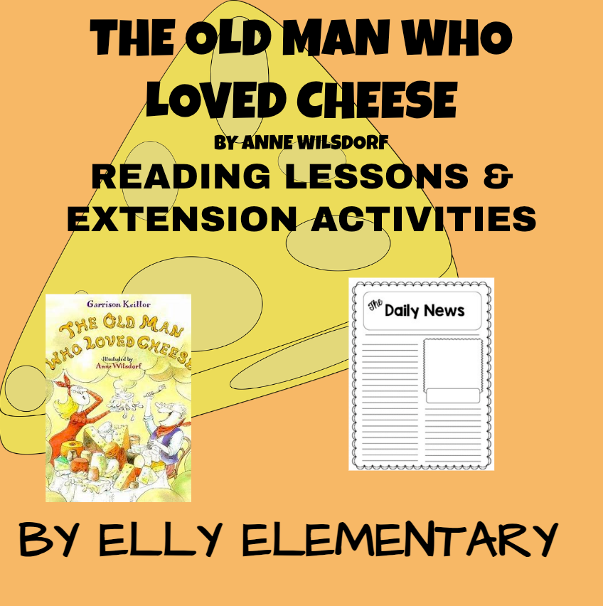 THE OLD MAN WHO LOVED CHEESE: READING LESSONS WITH EXTENSION ACTIVITIES