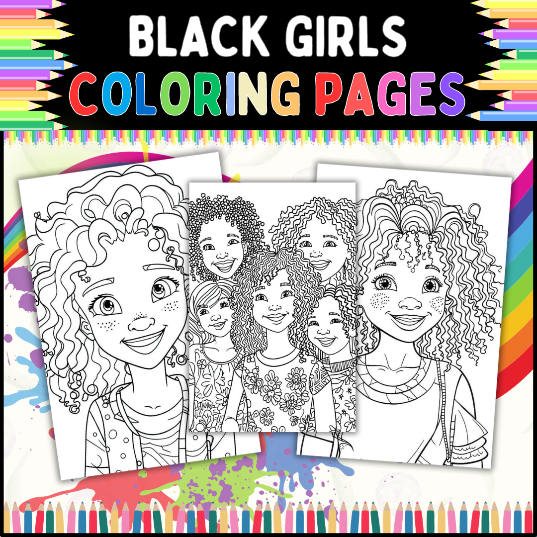 Black Girl Coloring Pages: Celebrating the Beauty and Happiness of Black Girls